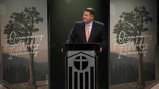 Overcoming Fear, Worry, and Insecurity – Part 2