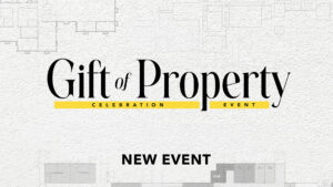 Gift of Property Celebration Event